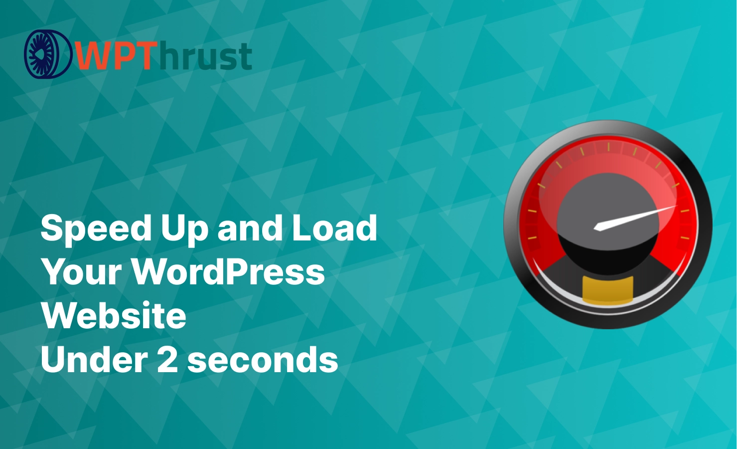 How to Load Your WordPress Website Fast in 2 Seconds