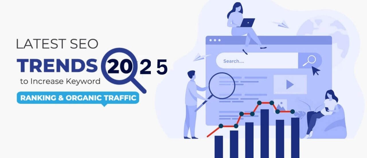 Top SEO Trends in 2025 You Shouldn’t Ignore